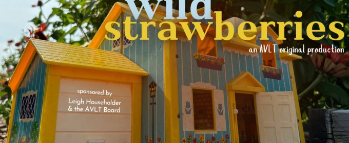 WILD STRAWBERRIES Comes to Available Light Theatre