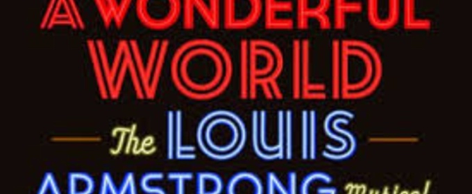 A WONDERFUL WORLD: THE LOUIS ARMSTRONG MUSICAL Acquired By The Licensing House