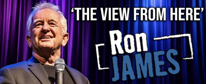 Ron James to Bring THE VIEW FROM HERE to Toronto's CAA Theatre in October