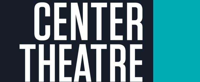 Center Theatre Group Creates New Works Development Pipeline
