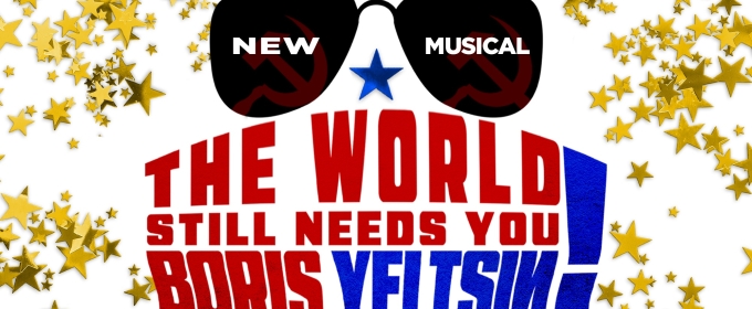 Zachary James Headlines THE WORLD STILL NEEDS YOU, BORIS YELTSIN! at 54 Below