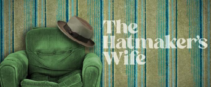Westminster University Theatre Department to Stage THE HATMAKER’S WIFE