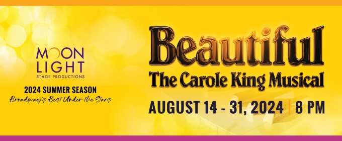 Moonlight Stage Productions to Present THE CAROLE KING MUSICAL This Month