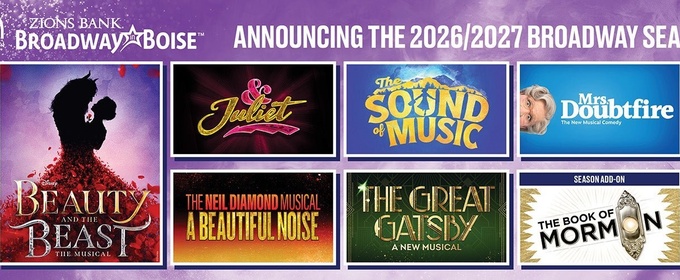 & JULIET, MRS. DOUBTFIRE, and More Set For Broadway in Boise 2026-27 Season