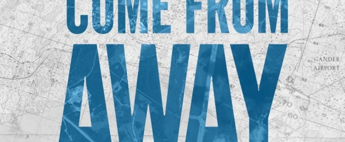 Cast Set For Third Season of COME FROM AWAY in Gander