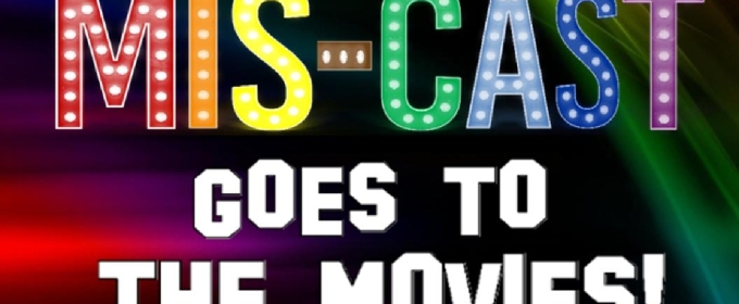 Feature: MIS-CAST GOES TO THE MOVIES at Theatre 29