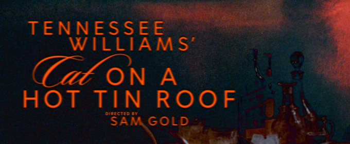 Sam Gold Will Direct CAT ON A HOT TIN ROOF Revival on Broadway