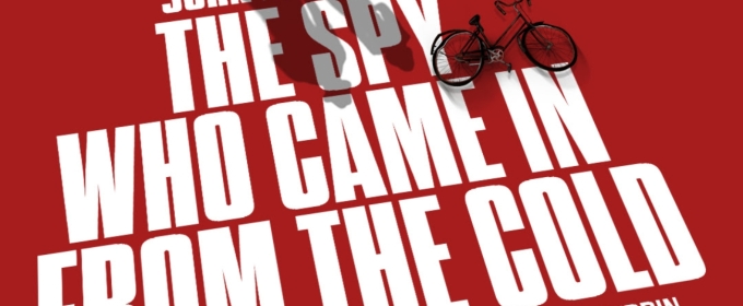 THE SPY WHO CAME IN FROM THE COLD Will Make West End Premiere