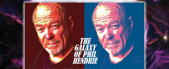 THE GALAXY OF PHIL HENDRIE Is Coming To Theatre West