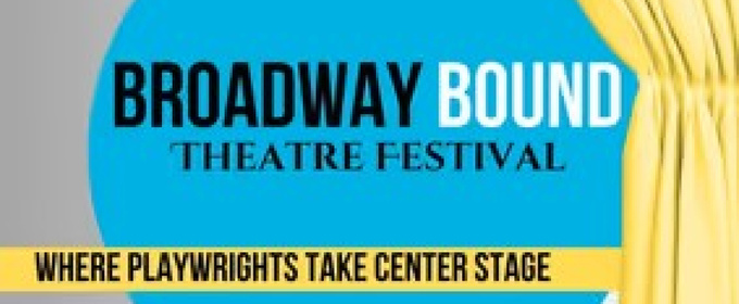 BROADWAY BOUND THEATRE FESTIVAL Unveils 10th Anniversary Lineup