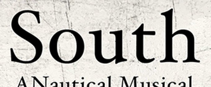 SOUTH: A NAUTICAL MUSICAL Comes to the Bridge Street Theatre in Catskill