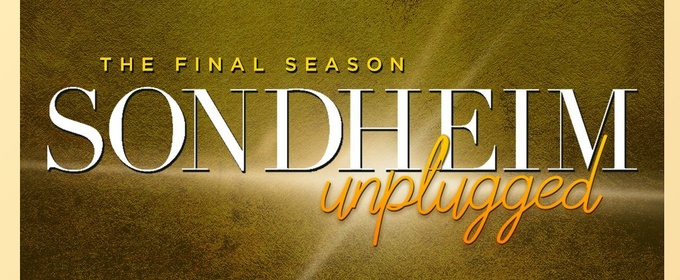 54 Below Will Present SONDHEIM UNPLUGGED Final Season, Nicolas King & More