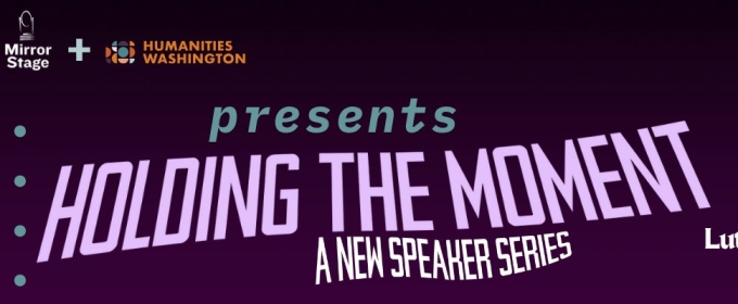 Mirror Stage Launches HOLDING THE MOMENT Speaker Series This Month