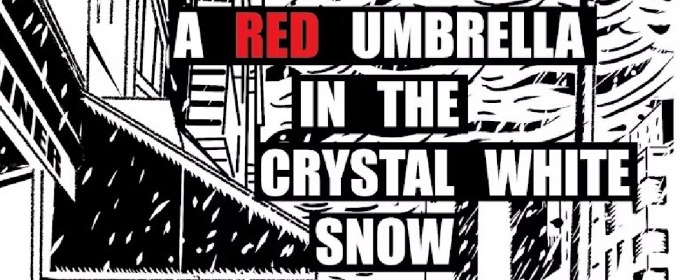 Genoveva Productions Presents A RED UMBRELLA IN THE CRYSTAL WHITE SNOW By Jack Dyville