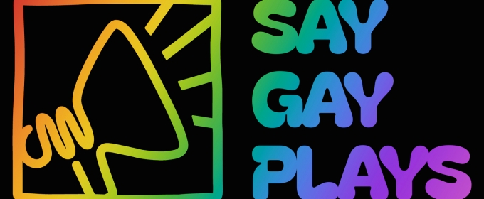 SAY GAY PLAYS Will Have a Benefit Reading at NYU Skirball Next Month
