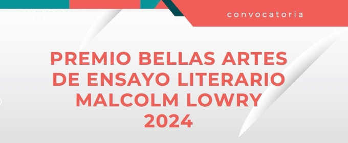 Abre La Convocatoria Del Premio Bellas Artes De Ensayo Literario Malcolm Lowry 2024