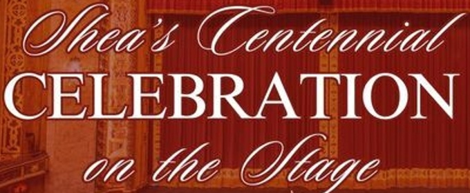 Shea’s Buffalo Theatre Marks 100th Anniversary With Yearlong Centennial Celebration