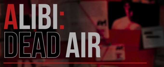 ALIBI: DEAD AIR Returns To London With Immersive Murder Mystery Experience