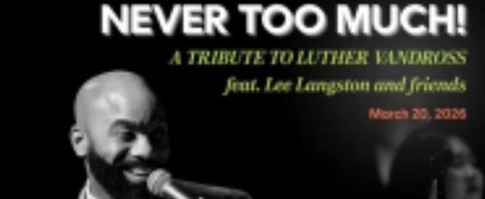 Kansas City Jazz Orchestra to Honor Luther Vandross in NEVER TOO MUCH Tribute