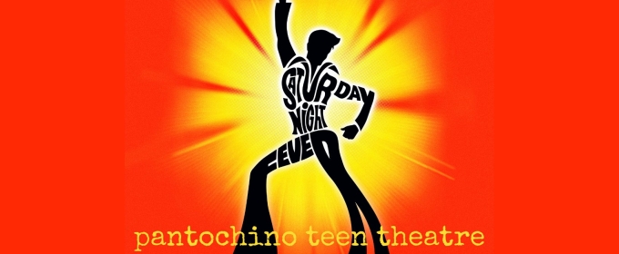 SATURDAY NIGHT FEVER Will Arrive at Pantochino Teen Theatre