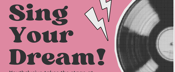 Youthclusive Will Present SING YOUR DREAM at SOhO in April 2026