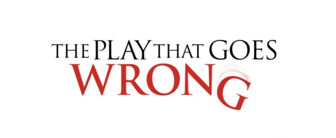 THE PLAY THAT GOES WRONG Reveals New West End Cast
