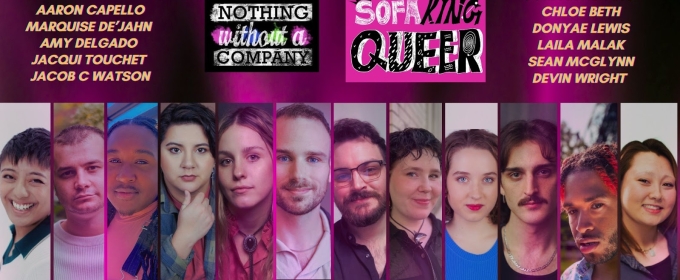 Nothing Without A Company Announces Cast And Creatives For World Premiere Musical SOFA KING QUEER 