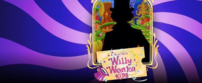 Previews: WILLY WONKA KIDS at Patel Conservatory - Straz