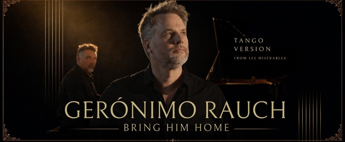 Gerónimo Rauch reinventa un clásico de LES MISÉRABLES a ritmo de tango