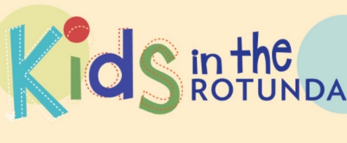 Overture Center Will Host Free KIDS IN THE ROTUNDA Summer Performances