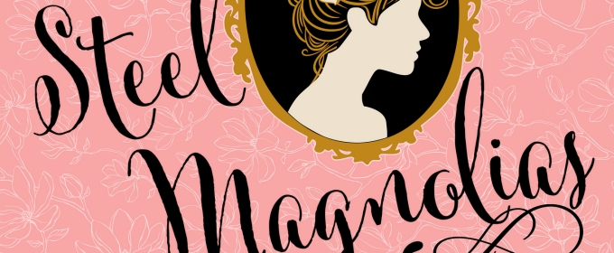 STEEL MAGNOLIAS Opens Shop at Milford, DE's Second Street Players