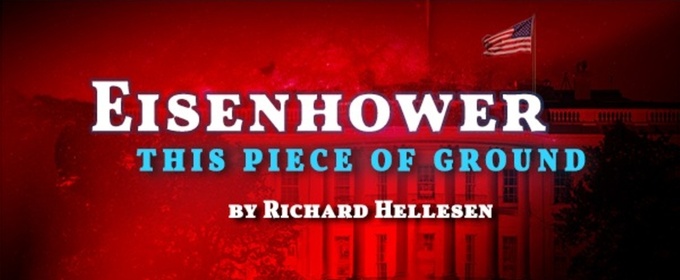 Florida Studio Theatre Extends EISENHOWER: THIS PIECE OF GROUND Through March