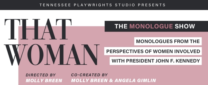 Tennessee Playwrights Studio Presents THAT WOMAN - THE MONOLOGUE SHOW At The Elgin Fringe Festival