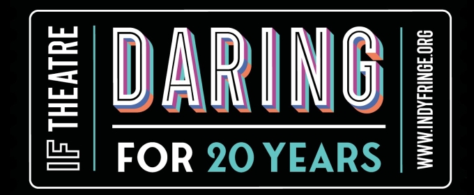 Indyfringe Festival Celebrates 20 Years With Nearly 70 Shows, Over 500 Artists, And More