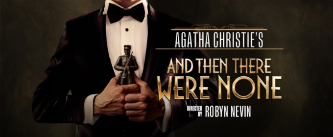REVIEW: Agatha Christie’s AND THEN THERE WERE NONE is Classic and Comic Murder Mystery