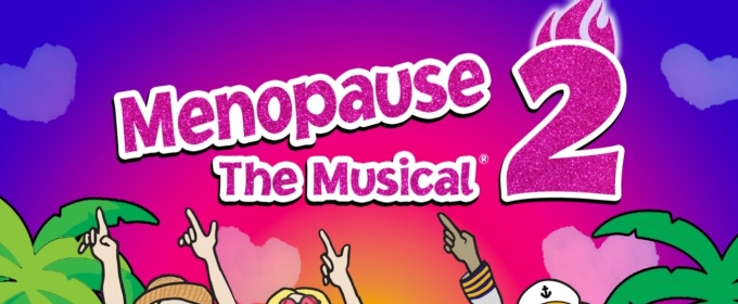 Review: MENOPAUSE THE MUSICAL 2: CRUISING THROUGH THE CHANGE at AT&T Performing Arts Center