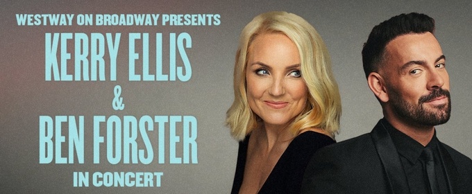 Kerry Ellis and Ben Forster Concert at Sony Hall Rescheduled for Spring 2026