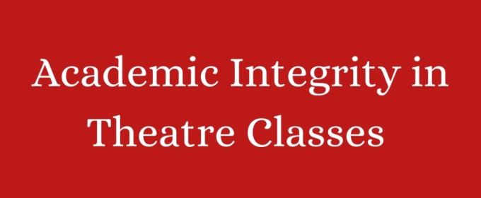 Student Blog: Academic Integrity in Theatre Classes