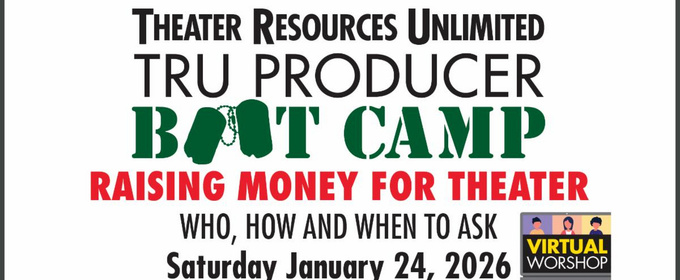 Theater Resources Unlimited to Present 
'Raising Money For Theater 2026: Who, How And When To Ask'