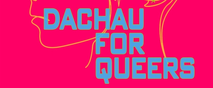 The Lab to Present Workshop Production of DACHAU FOR QUEERS at Theatre Exile