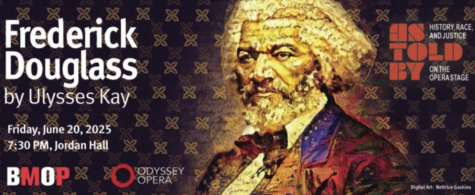 BMOP and Odyssey Opera to Present Ulysses Kay's Frederick Douglass Opera