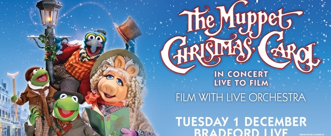 DISNEY’S MUPPET CHRISTMAS CAROL in Concert Will Come to Bradford Live