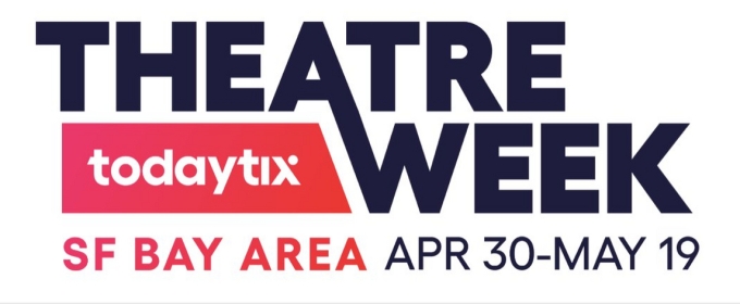 TodayTix to Present the Return of Bay Area Theatre Week
