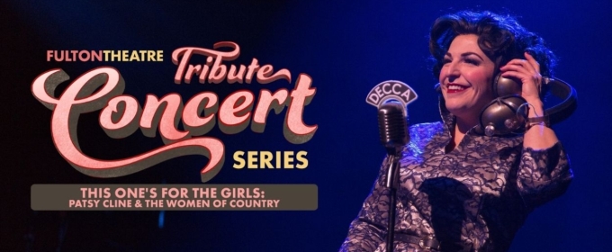 Fulton Theatre Announces THIS ONE'S FOR THE GIRLS: PATSY CLINE AND WOMEN OF COUNTRY Starring Christine Mild