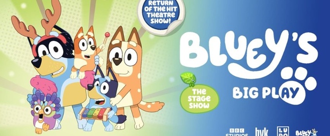 BLUEY'S BIG PLAY - THE STAGE SHOW Comes to The Boch Center Wang Theatre