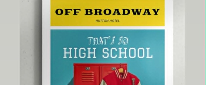 Review: THAT'S SO HIGH SCHOOL at The Analog At The Hutton Hotel
