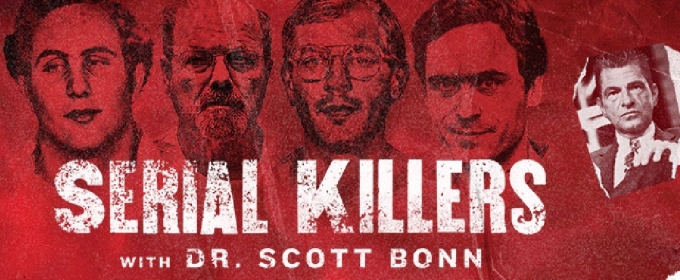 SERIAL KILLERS: WITH DR. SCOTT BONN Announced At Orpheum Theater Center