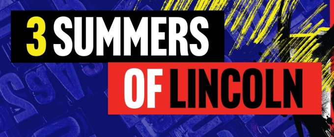 Spotlight: 3 SUMMERS OF LINCOLN at La Jolla Playhouse