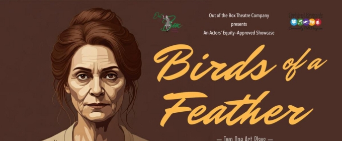 Out Of The Box Theatre Company to Open 2024-25 Season With BIRDS OF A FEATHER