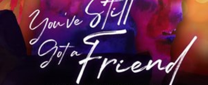Theatre By The Sea Adds World Premiere of YOU'VE STILL GOT A FRIEND Musical to Summer Lineup